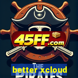 better xcloud